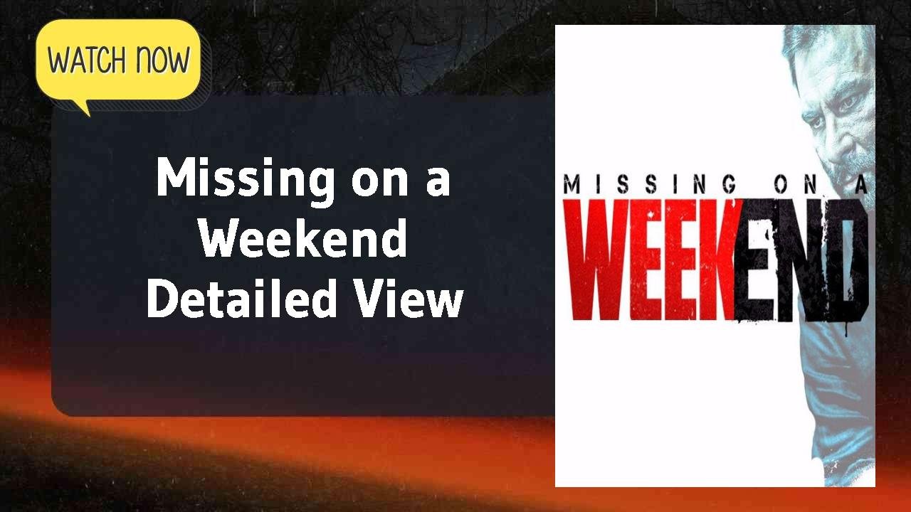 Missing on a Weekend